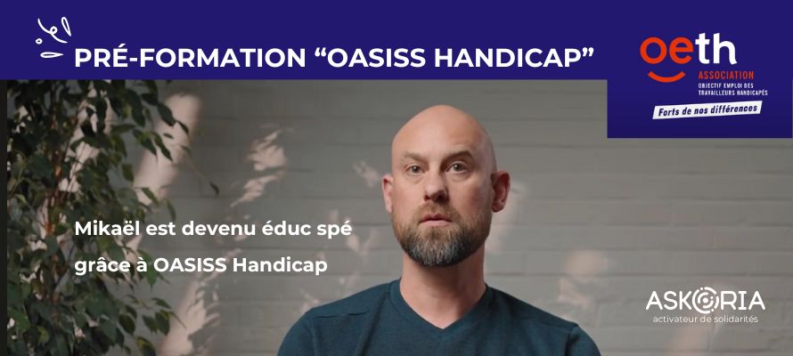 Askoria déploie la préformation OASISS Handicap et la prestation Trajectoire avec l'OETH